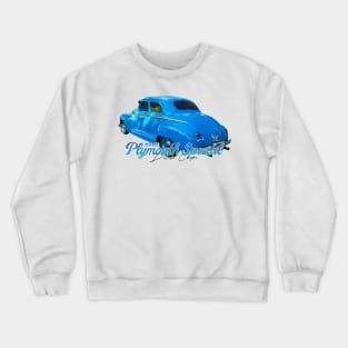 1948 Plymouth Special Deluxe Coupe Crewneck Sweatshirt